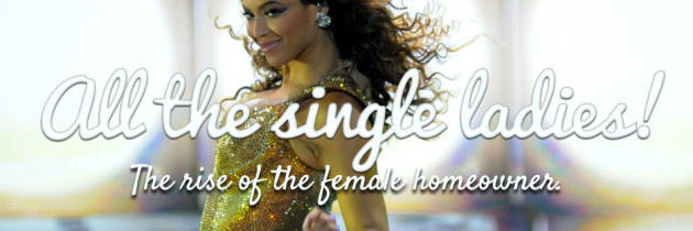 All The Single Ladies: The Rise Of The Female Homeowner